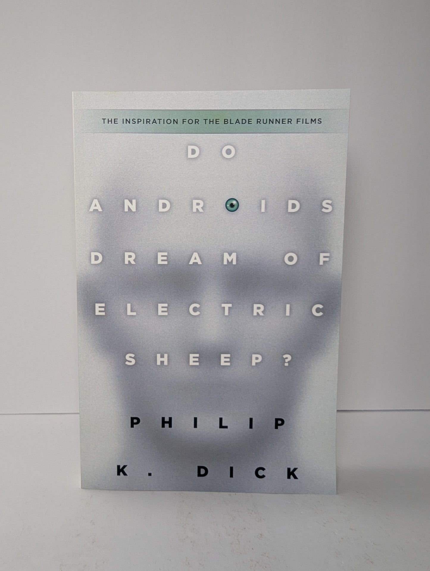 Do Androids Dream of Electric Sheep?: The inspiration for the films Blade Runner and Blade Runner 2049