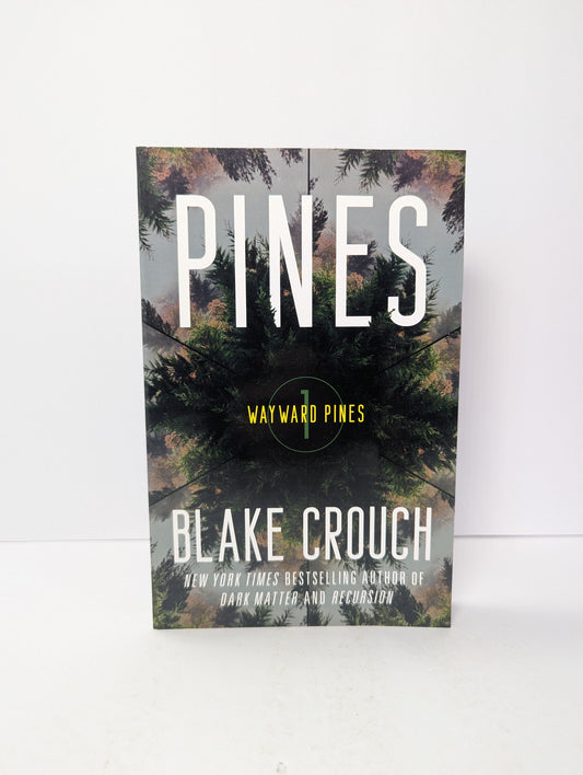 Pines: Wayward Pines: 1 (The Wayward Pines Trilogy)