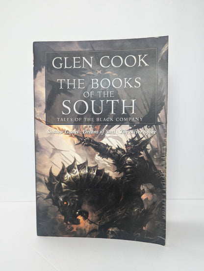 Books of the South: Tales of the Black Company (Shadow Games / Dreams of Steel / The Silver Spike)